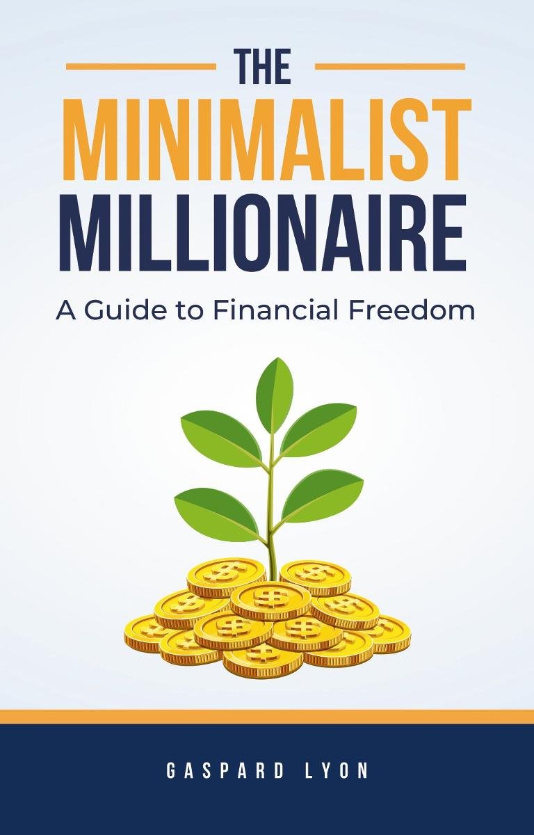 The Minimalist Millionaire. A Guide to Financial Freedom okładka