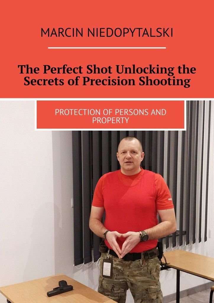 The Perfect Shot Unlocking the Secrets of Precision Shooting okładka