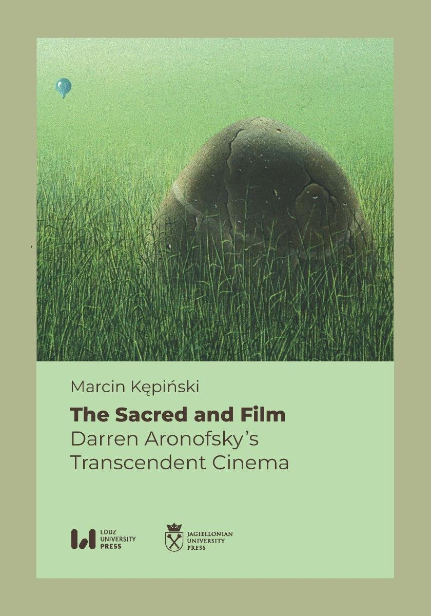 The Sacred and Film. Darren Aronofsky���s Transcendent Cinema okładka