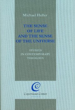 The Sense of Life And the Sense of the Universe Studies in Contemporary Theology okładka