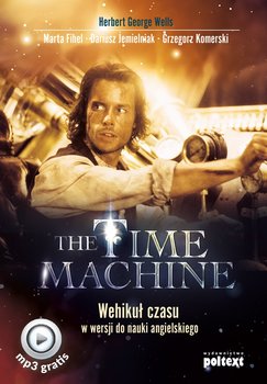 The Time Machine. Wehikuł czasu w wersji do nauki angielskiego okładka