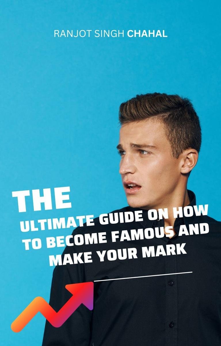 The Ultimate Guide on How to Become Famous and Make Your Mark okładka