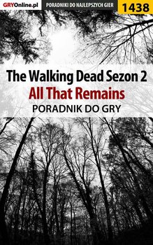 The Walking Dead: Season Two - All That Remains - poradnik do gry okładka