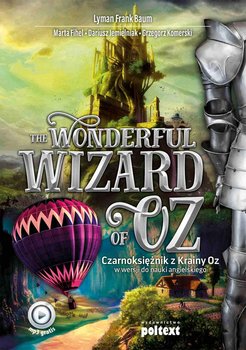 The Wonderful Wizard of Oz. Czarnoksiężnik z Krainy Oz w wersji do nauki angielskiego okładka