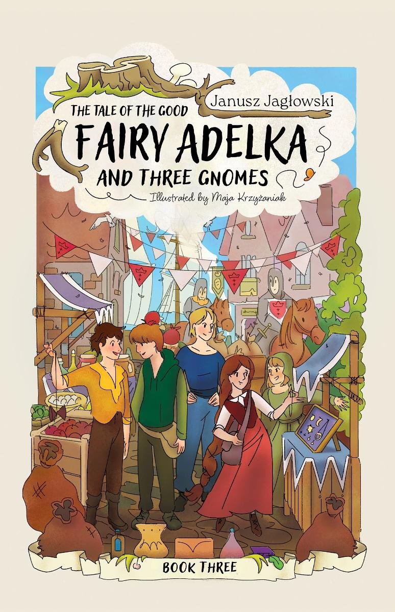 The tale of the good fairy Adelka and three gnomes. Book 3 okładka