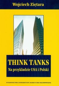 Think Tanks na Przykładzie USA i Polski okładka