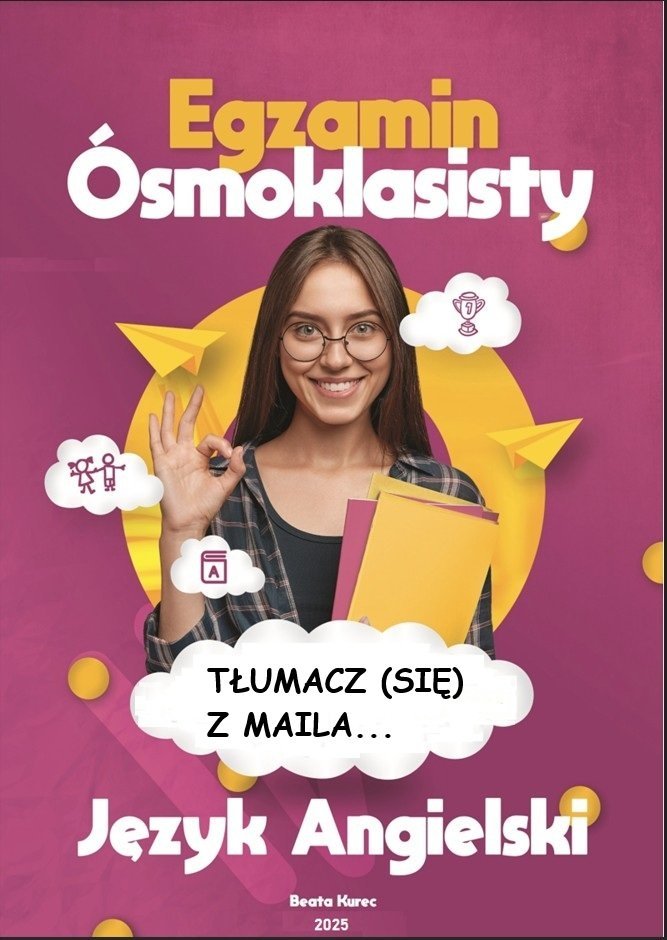 Tłumacz (się) z maila…Egzamin ósmoklasisty. Język angielski okładka