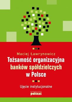 Tożsamość organizacyjna banków spółdzielczych w Polsce okładka