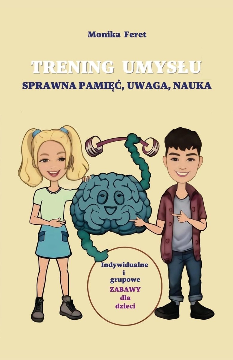 Trening umysłu. Sprawna pamięć, uwaga, nauka. okładka