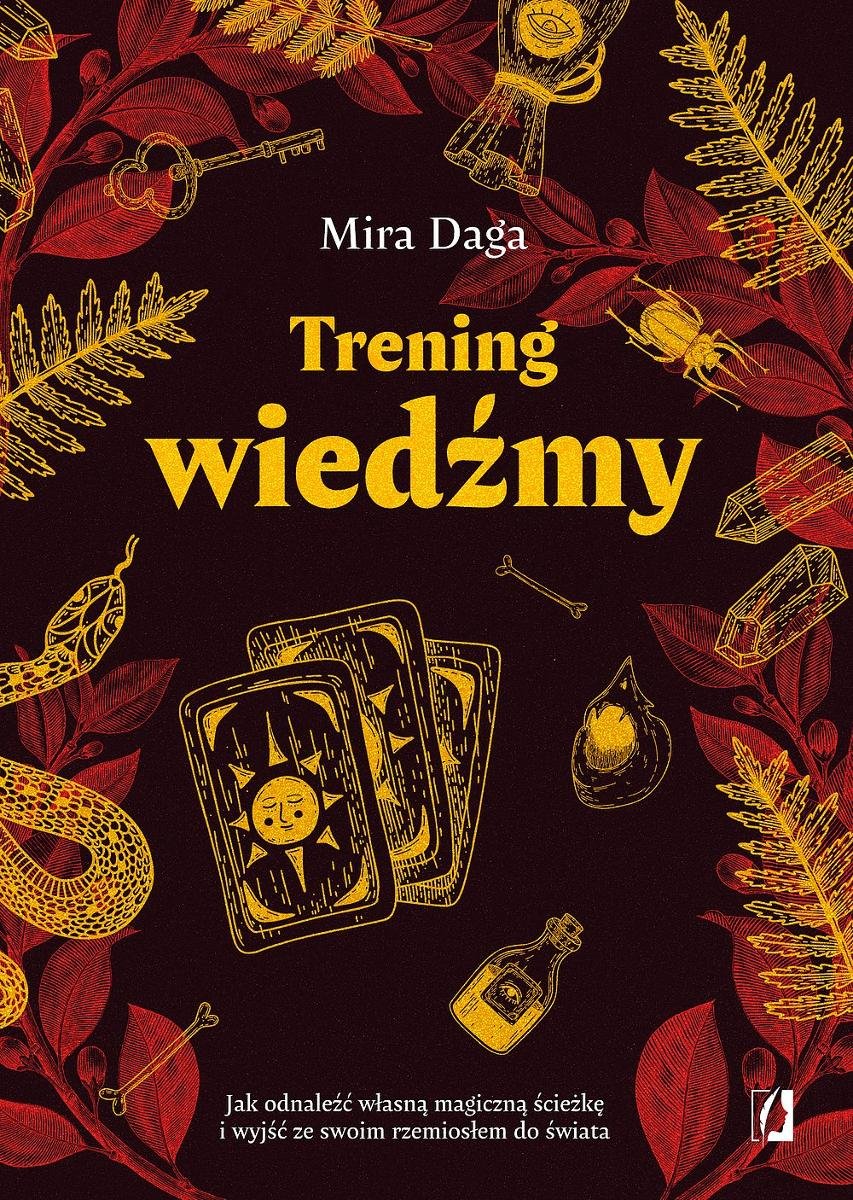 Trening wiedźmy. Jak odnaleźć własną magiczną ścieżkę i wyjść ze swoim rzemiosłem do świata - ebook epub okładka