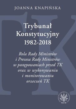 Trybunał Konstytucyjny 1982-2018 okładka