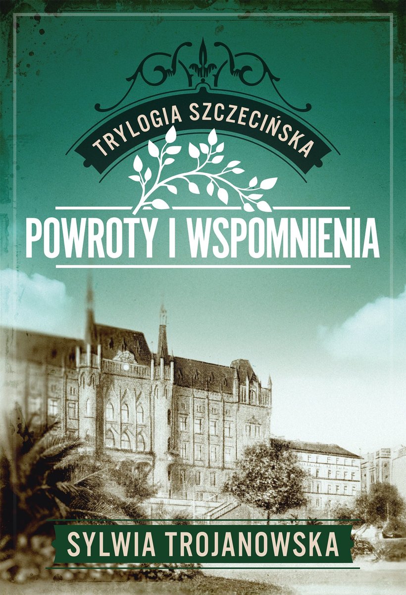 Trylogia szczecińska. Tom 3. Powroty i wspomnienia okładka