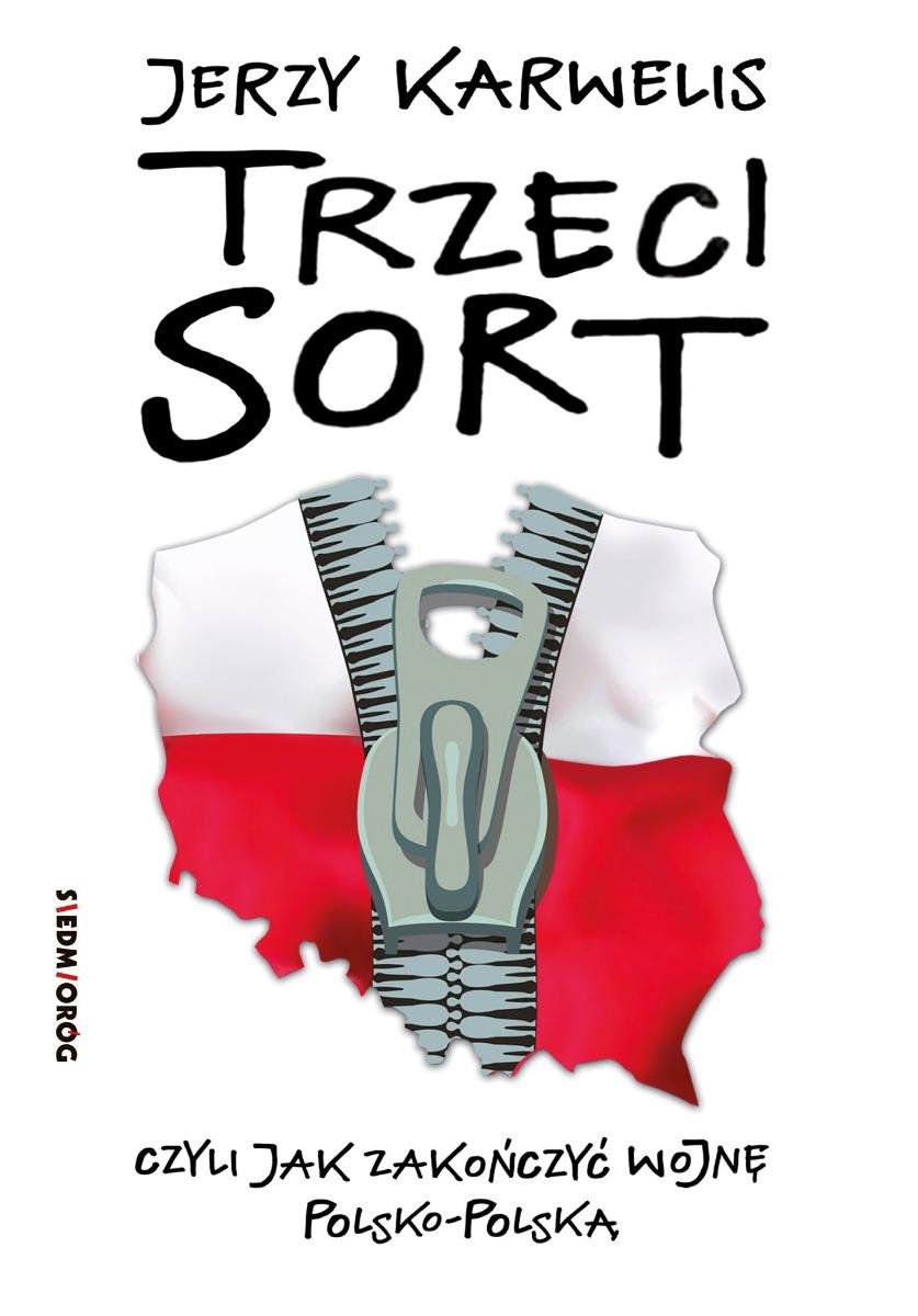 Trzeci sort czyli jak zakończyć wojnę polsko-polską okładka