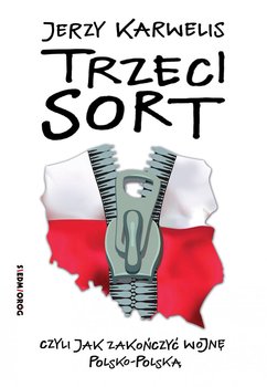 Trzeci sort, czyli jak zakończyć wojnę polsko-polską okładka