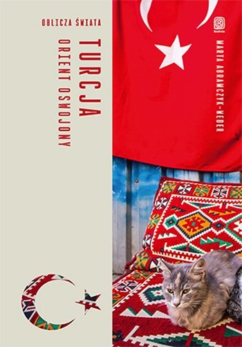 Turcja. Orient oswojony. Oblicza świata okładka