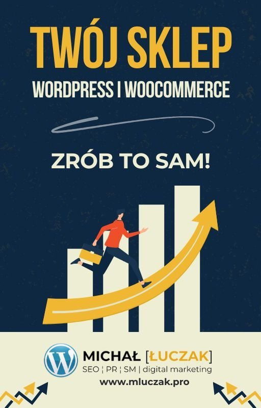 Twój sklep Wordpress i Woocommerce. Zrób to sam! okładka