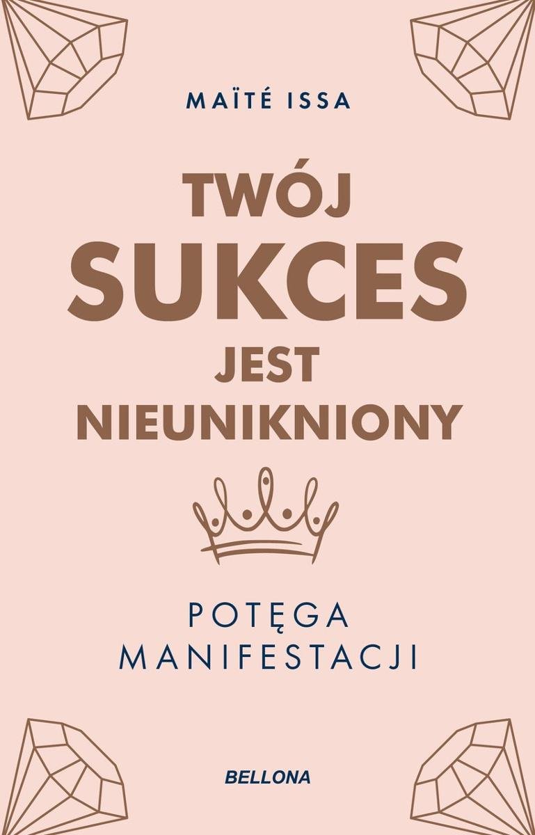 Twój sukces jest nieunikniony. Potęga manifestacji okładka