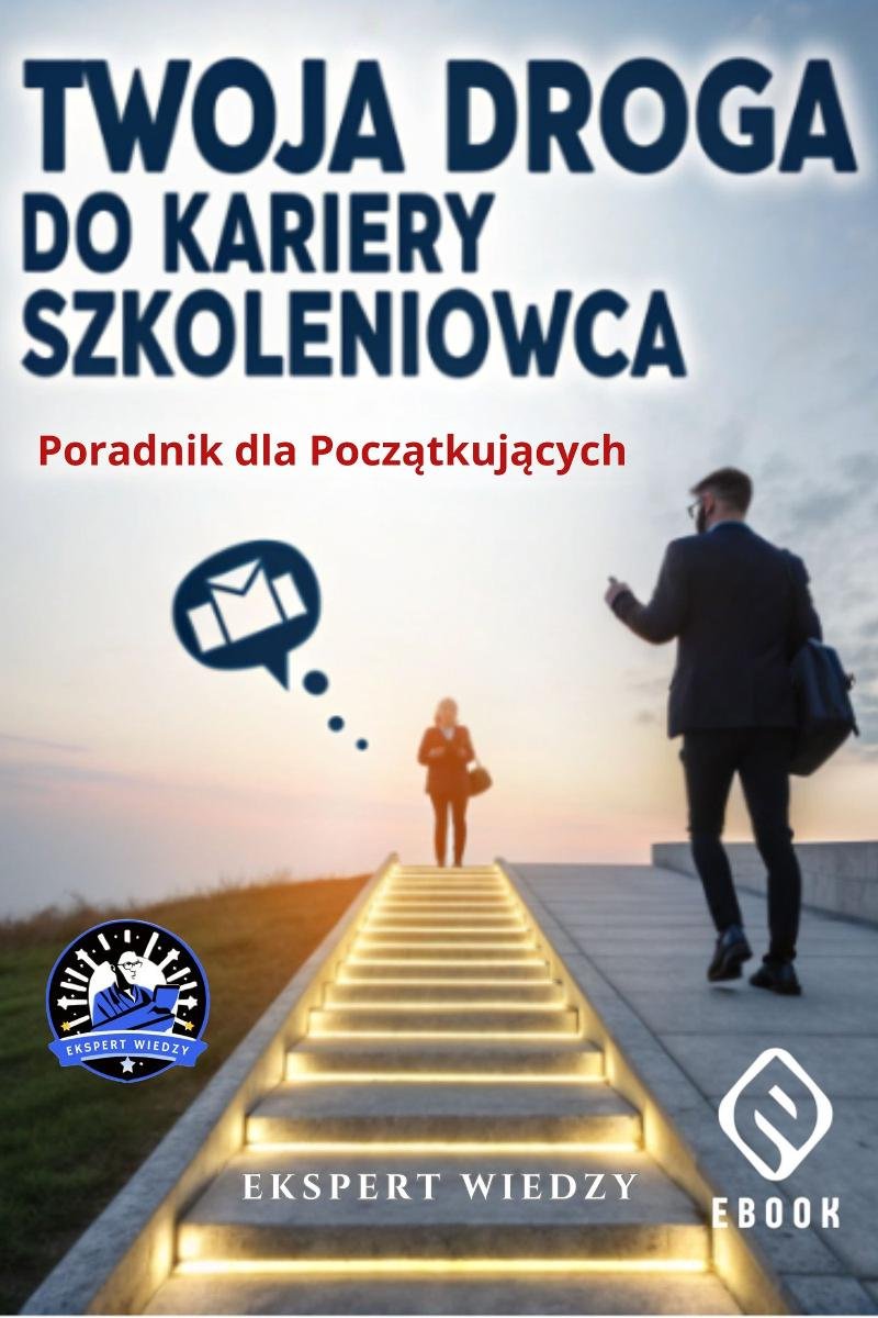 Twoja droga do kariery szkoleniowca: Poradnik dla początkujących okładka