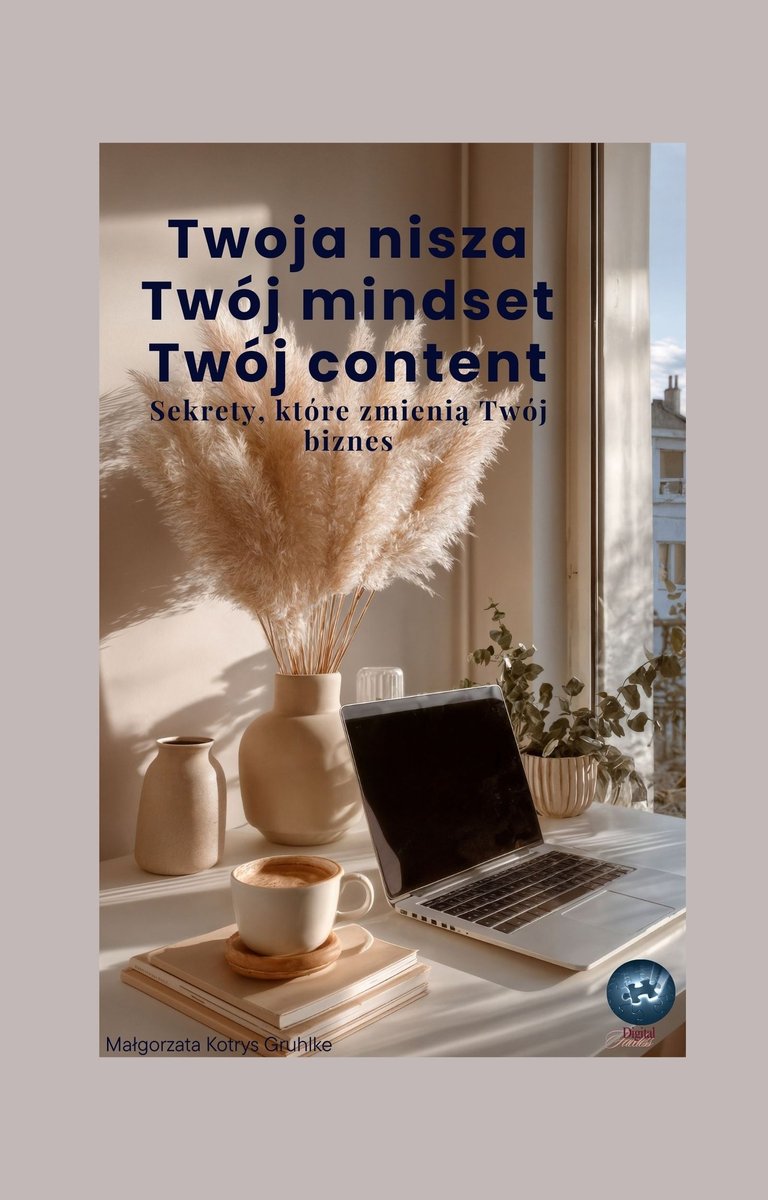 Twoja nisza. Twój mindset. Twój content. Sekrety, które zmieniają Twj biznes okładka