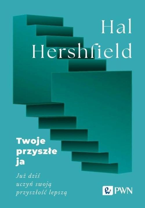 Twoje przyszłe ja. Już dziś uczyń swoją przyszłość lepszą - ebook EPUB okładka