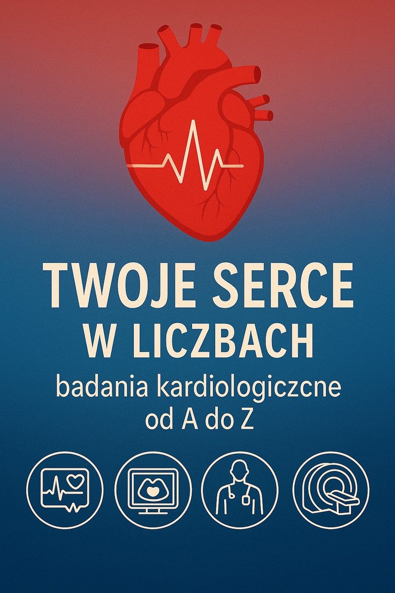 Twoje serce w liczbach. Badania kardiologiczne od A do Z okładka