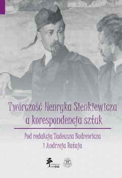 Twórczość Henryka Sienkiewicza a korespondencja sztuk. Tom 7 okładka