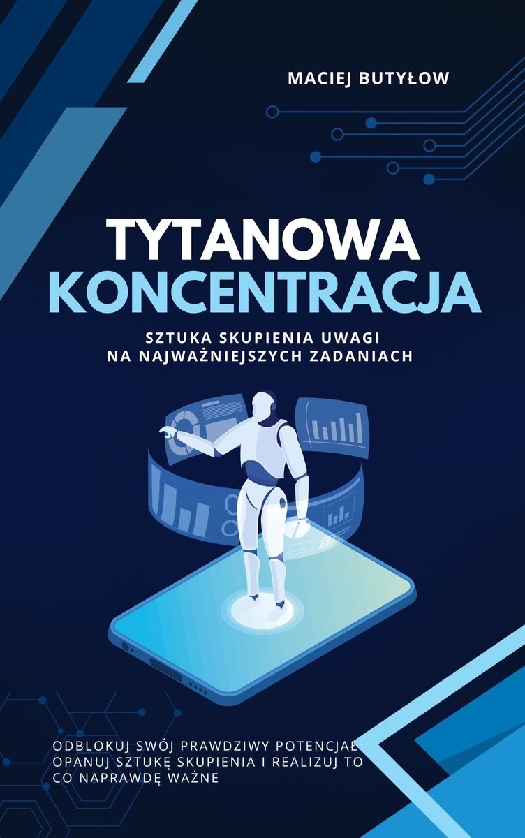 Tytanowa koncentracja. Sztuka skupienia uwagi na najważniejszych zadaniach okładka