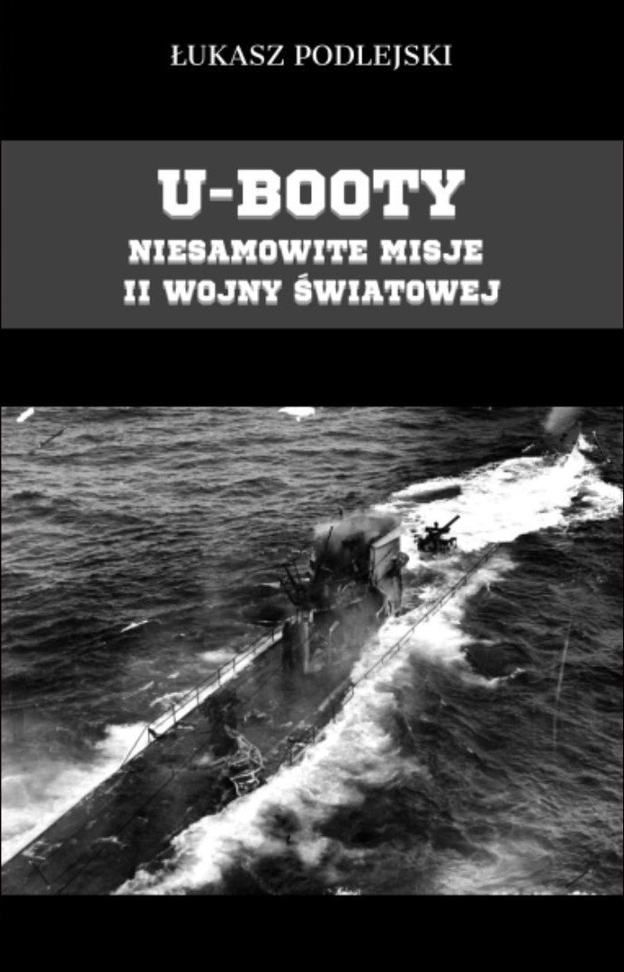 U-Booty. Niesamowite misje II wojny światowej okładka