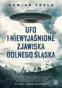 UFO i niewyjaśnione zjawiska Dolnego Śląska okładka