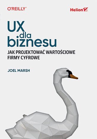 UX dla biznesu. Jak projektować wartościowe firmy cyfrowe okładka