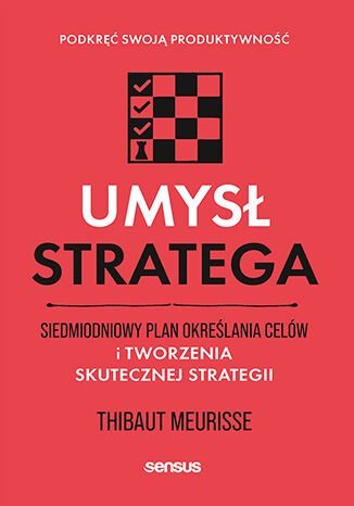 Umysł stratega. Siedmiodniowy plan określania celów i tworzenia skutecznej strategii. Podkręć swoją produktywność - ebook EPUB okładka