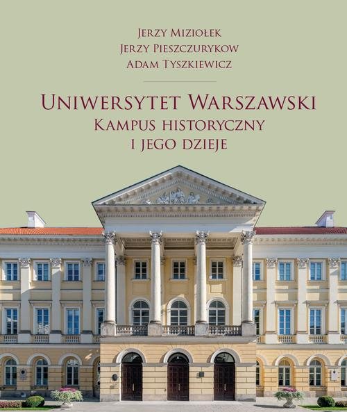 Uniwersytet Warszawski. Kampus historyczny i jego dzieje okładka