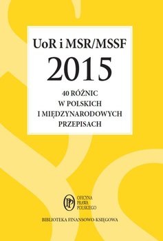 UoR i MSR/MSSF 2015. 40 różnic w polskich i międzynarodowych przepisach okładka