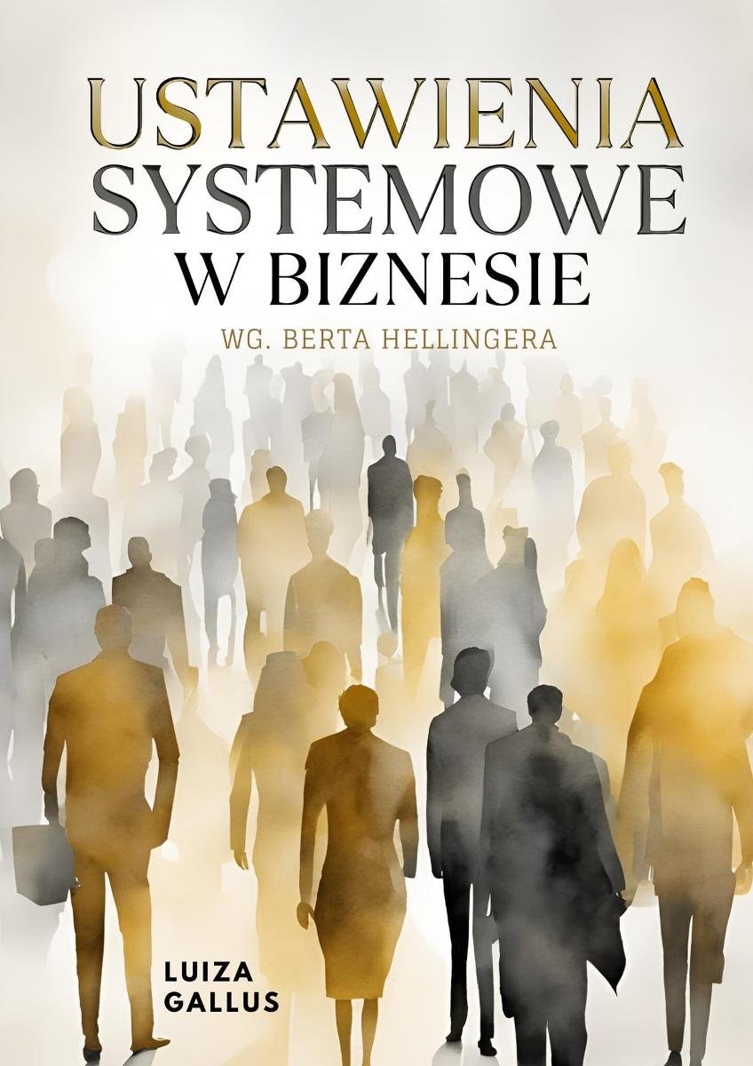 Ustawienia Systemowe w Biznesie wg. Bera Hellingera okładka