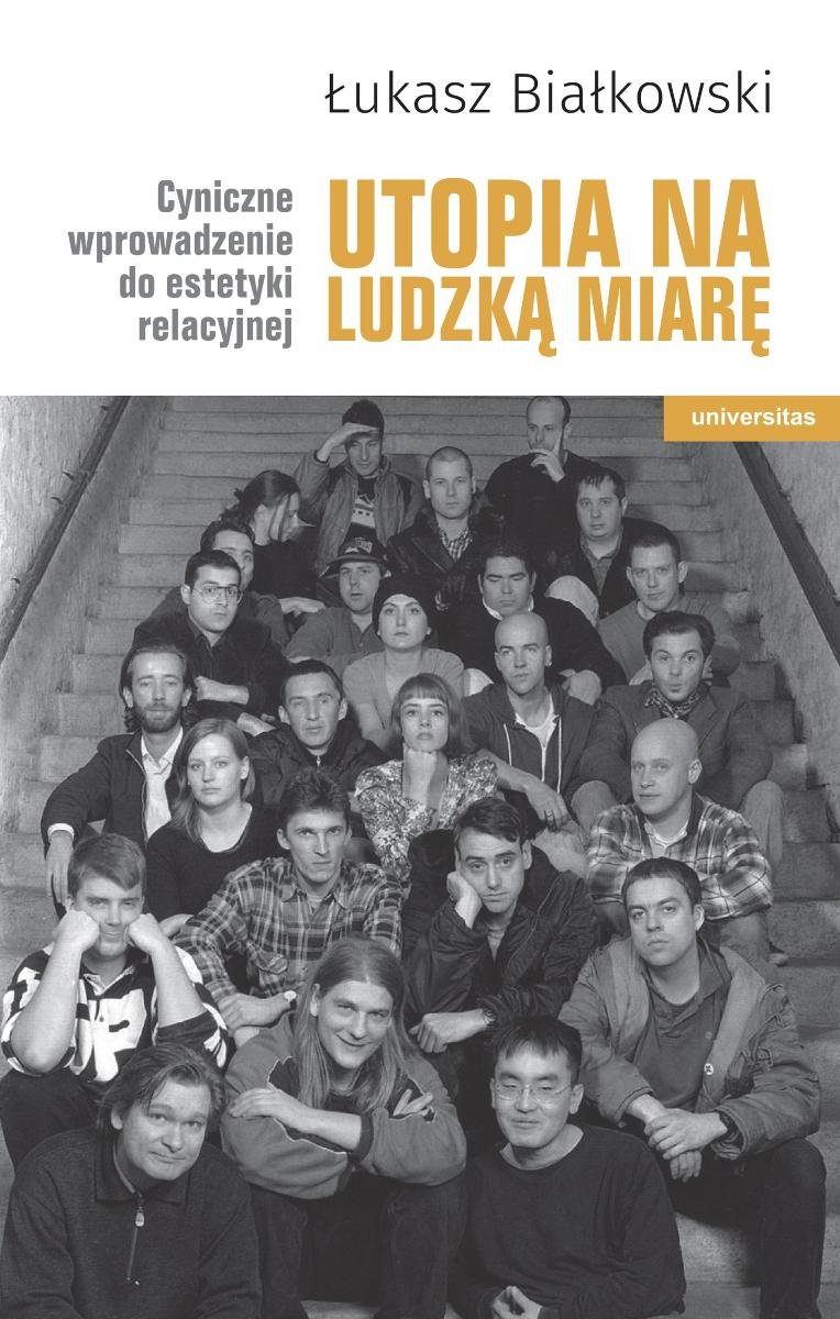 Utopia na ludzką miarę. Cyniczne wprowadzenie do estetyki relacyjnej okładka