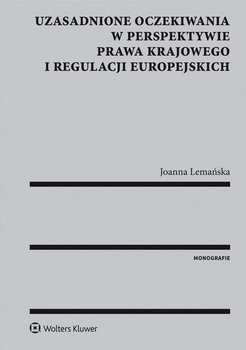 Uzasadnione oczekiwania w perspektywie prawa krajowego i regulacji europejskich okładka