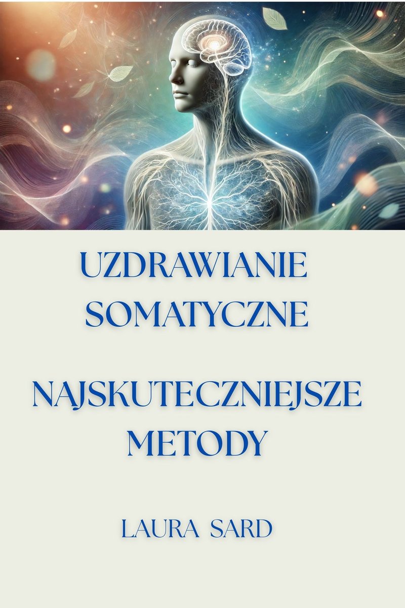 Uzdrawianie somatyczne. Najskuteczniejsze metody okładka