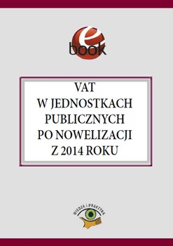 VAT w jednostkach publicznych po nowelizacji z 2014 roku okładka
