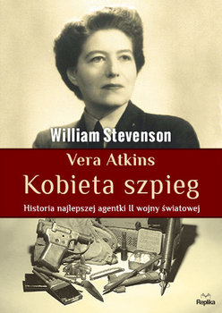 Vera Atkins. Kobieta szpieg. Historia najlepszej agentki II wojny światowej okładka