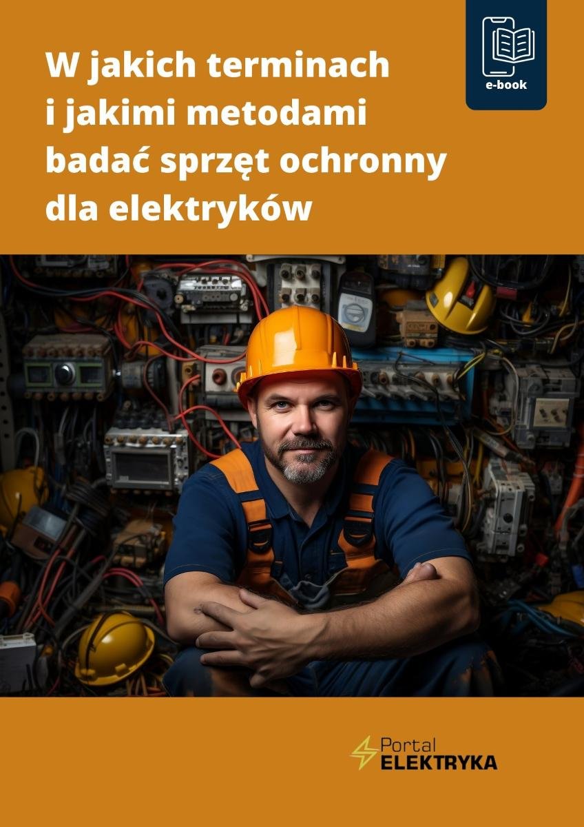 W jakich terminach i jakimi metodami badać sprzęt ochronny dla elektryków - ebook PDF okładka