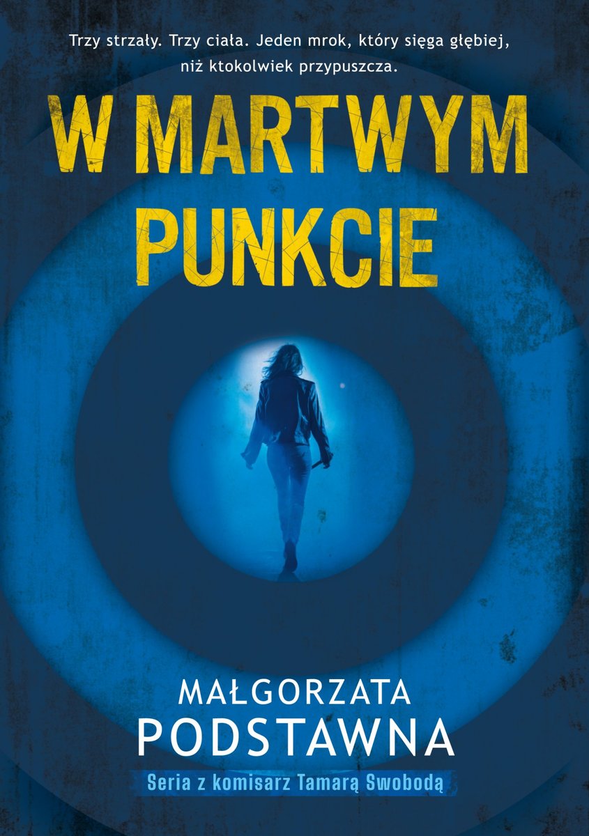 W martwym punkcie. Seria z komisarz Tamarą Swobodą. Tom 1 okładka