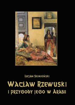 Wacław Rzewuski i przygody jego w Arabii okładka