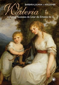 Waleria, czyli listy Gustava de Linar do Ernesta de G… okładka
