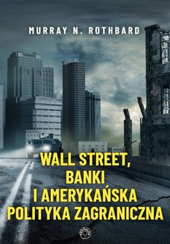 Wall Street, banki i amerykańska polityka zagraniczna okładka
