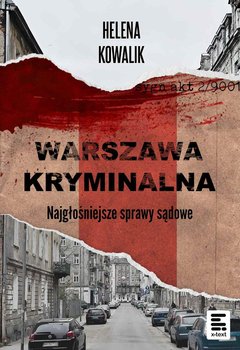 Warszawa Kryminalna. Najgłośniejsze sprawy sądowe okładka
