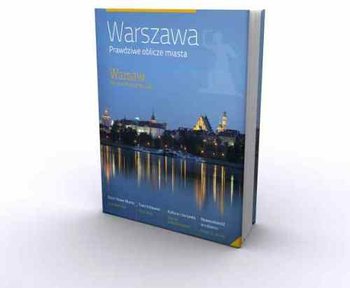Warszawa. Prawdziwe Oblicze Miasta okładka