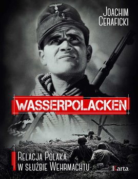 Wasserpolacken. Relacja Polaka w służbie Wehrmachtu okładka