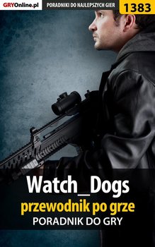Watch Dogs - przewodnik po grze okładka
