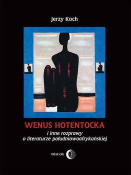 Wenus Hotentocka i inne rozprawy o literaturze południowoafrykańskiej okładka