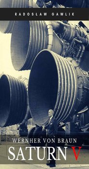 Wernher von Braun. Saturn V okładka